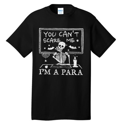 You Cant Scare Me Im A Para Teacher Funny Halloween Tall T-Shirt