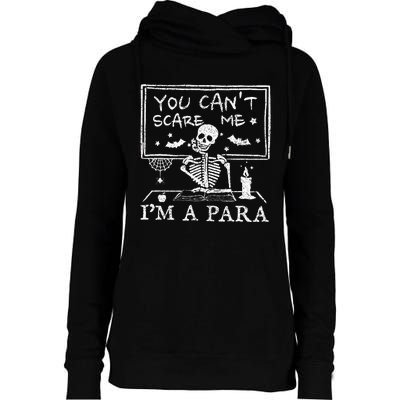 You Cant Scare Me Im A Para Teacher Funny Halloween Womens Funnel Neck Pullover Hood