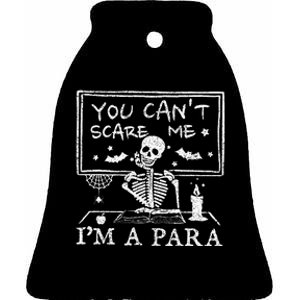 You Cant Scare Me Im A Para Teacher Funny Halloween Ceramic Bell Ornament