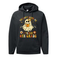 You CanT Scare Me I Teach 4th Grade Halloween Teacher Ghost Performance Fleece Hoodie