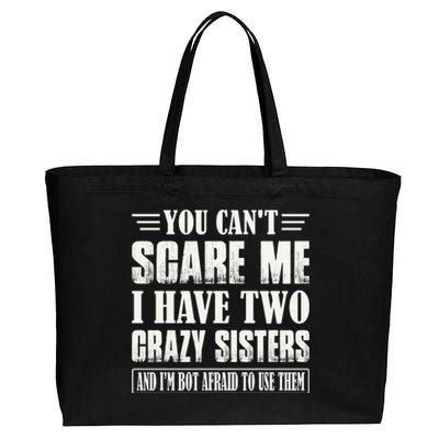 You Can't Scare Me I Have Two Crazy Sisters Cotton Canvas Jumbo Tote