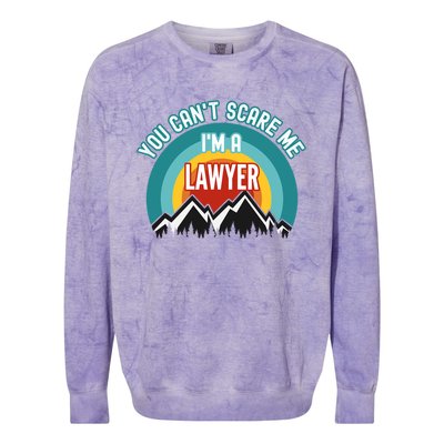 You CanT Scare Me IM A Lawyer Gift Colorblast Crewneck Sweatshirt