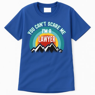 You CanT Scare Me IM A Lawyer Gift Tall T-Shirt