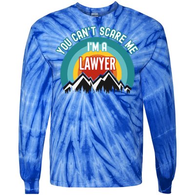 You CanT Scare Me IM A Lawyer Gift Tie-Dye Long Sleeve Shirt