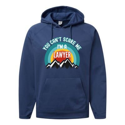 You CanT Scare Me IM A Lawyer Gift Performance Fleece Hoodie