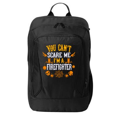 You Cant Scare Me Im A Firefighter Halloween Gift City Backpack