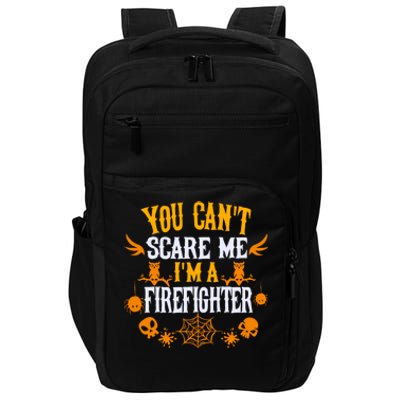 You Cant Scare Me Im A Firefighter Halloween Gift Impact Tech Backpack