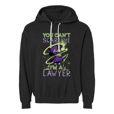 You CanT Scare Me IM A Lawyer Witch Casting Puns Cool Gift Garment-Dyed Fleece Hoodie