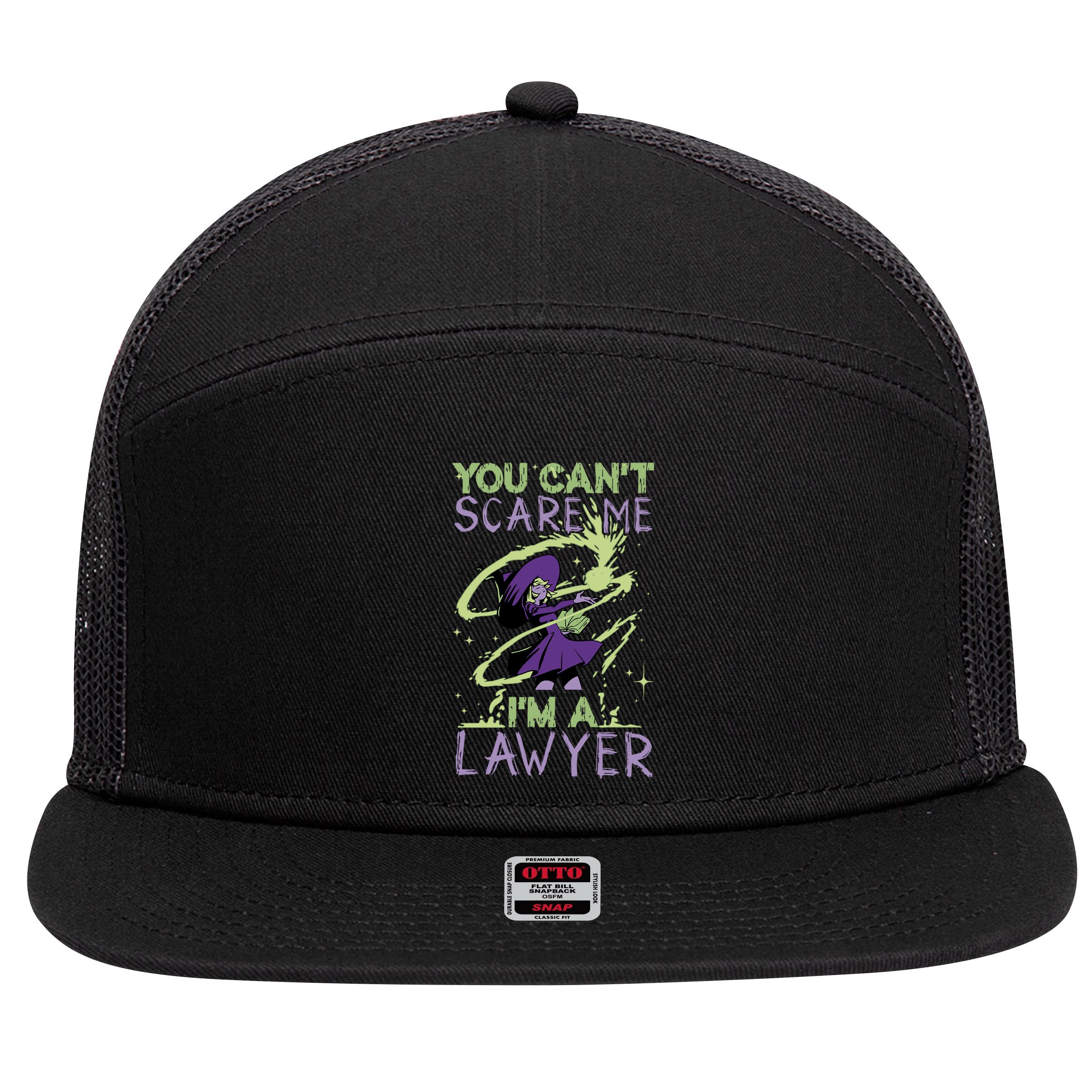 You CanT Scare Me IM A Lawyer Witch Casting Puns Cool Gift 7 Panel Mesh Trucker Snapback Hat