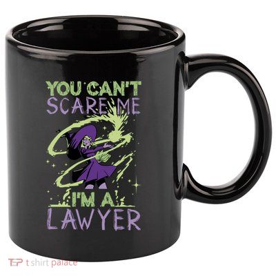 You CanT Scare Me IM A Lawyer Witch Casting Puns Cool Gift 11oz C Handle Ceramic Mug