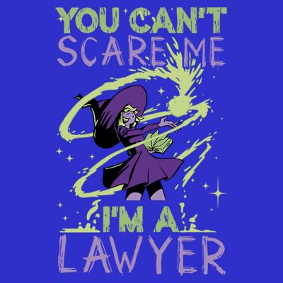 You CanT Scare Me IM A Lawyer Witch Casting Puns Cool Gift T-Shirt
