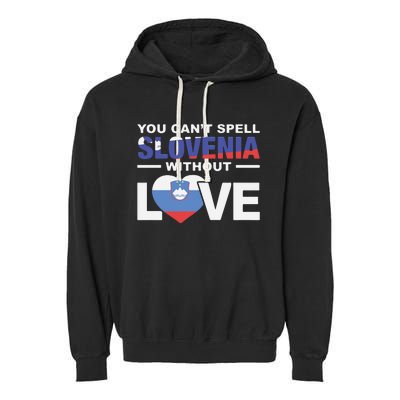 You Can’t Spell Slovenia Without Love Garment-Dyed Fleece Hoodie