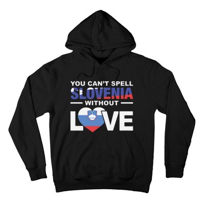 You Can’t Spell Slovenia Without Love Hoodie