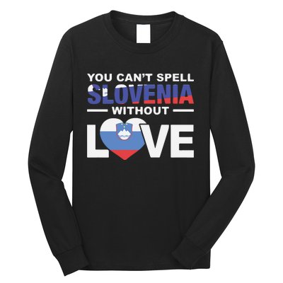 You Can’t Spell Slovenia Without Love Long Sleeve Shirt