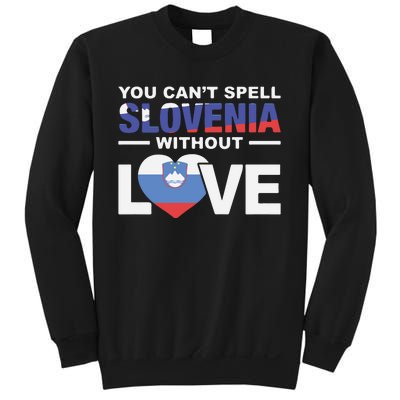 You Can’t Spell Slovenia Without Love Sweatshirt