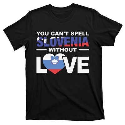 You Can’t Spell Slovenia Without Love T-Shirt