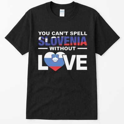 You Can’t Spell Slovenia Without Love Tall T-Shirt