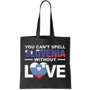 You Can’t Spell Slovenia Without Love Tote Bag