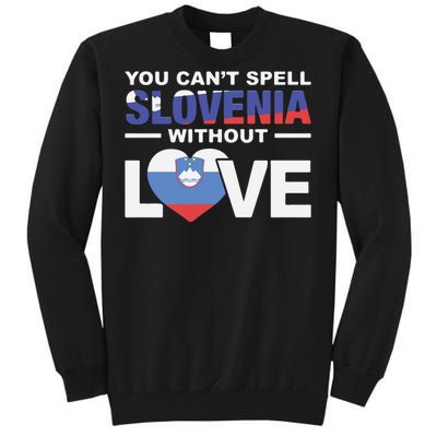 You Can’t Spell Slovenia Without Love Tall Sweatshirt