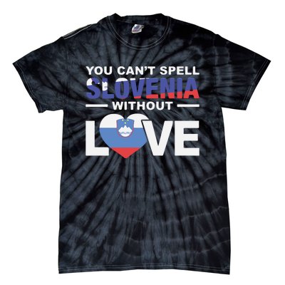 You Can’t Spell Slovenia Without Love Tie-Dye T-Shirt