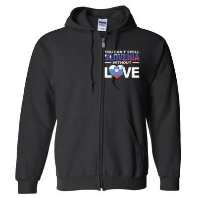 You Can’t Spell Slovenia Without Love Full Zip Hoodie