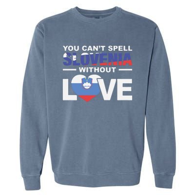 You Can’t Spell Slovenia Without Love Garment-Dyed Sweatshirt