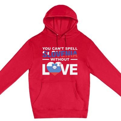 You Can’t Spell Slovenia Without Love Premium Pullover Hoodie