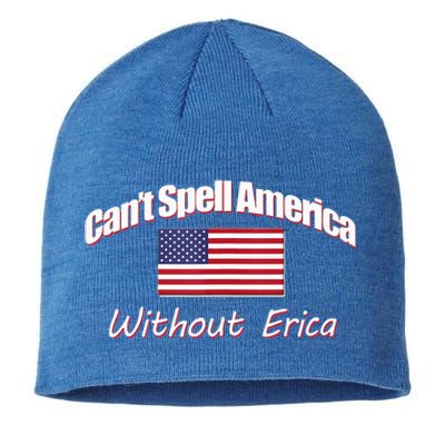 You CanT Spell America Without Erica Sustainable Beanie