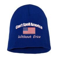 You CanT Spell America Without Erica Short Acrylic Beanie