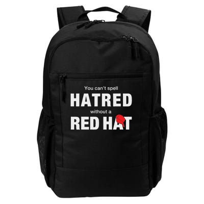 You Can't Spell Hatred Without A Red Hat Funny Daily Commute Backpack