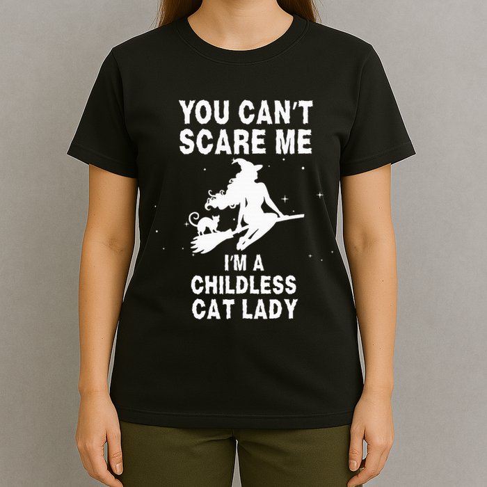You CanT Scare Me IM A Childless Cat Lady Witch Halloween T-Shirt