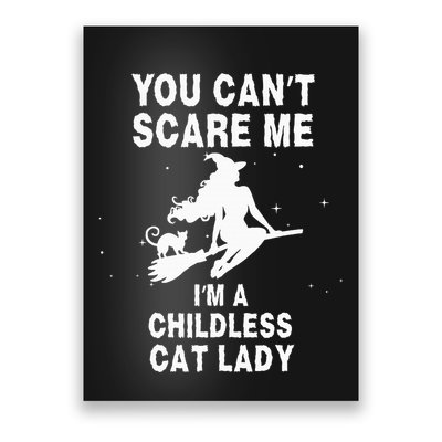 You CanT Scare Me IM A Childless Cat Lady Witch Halloween Poster
