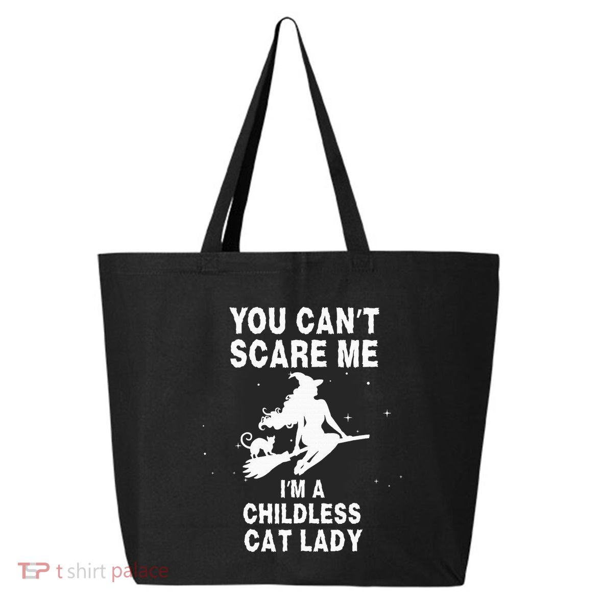 You CanT Scare Me IM A Childless Cat Lady Witch Halloween 25L Jumbo Tote