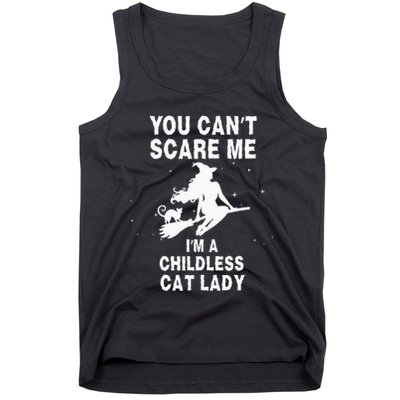 You CanT Scare Me IM A Childless Cat Lady Witch Halloween Tank Top