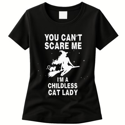 You CanT Scare Me IM A Childless Cat Lady Witch Halloween Womens T-Shirt