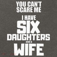 You Cant Scare Me I Have Six Daughters And A Wife Cotton Canvas Backpack