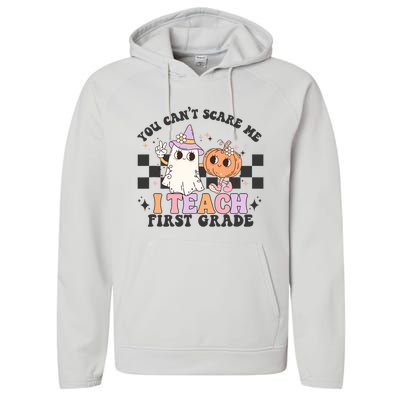 You Cant Scare Me I Teach First Grade Halloween Teacher Performance Fleece Hoodie