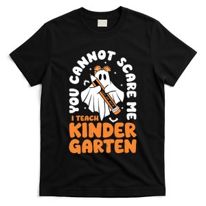 You Cant Scare Me I Teach Kindergarten Teacher Halloween T-Shirt