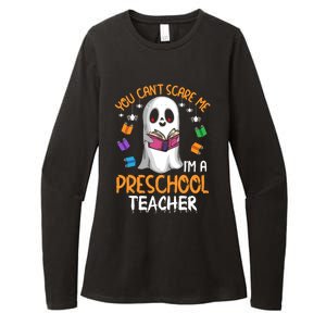 You Cant Scare Me Im A Preschool Teacher Ghost Halloween Gift Womens CVC Long Sleeve Shirt