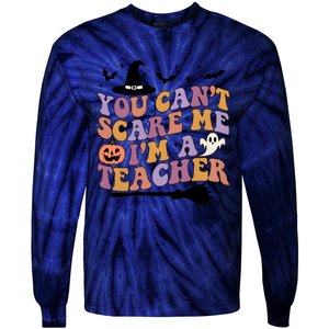 You Cant Scare Me Im A Teacher Witch Halloween Ghost Teacher Life Tie-Dye Long Sleeve Shirt