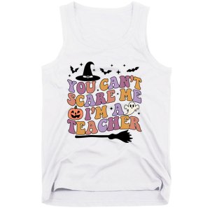 You Cant Scare Me Im A Teacher Witch Halloween Ghost Teacher Life Tank Top