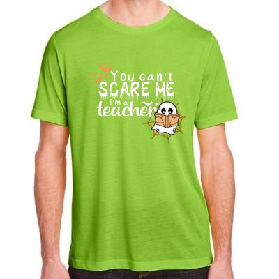 You CanT Scare Me IM A Teacher Funny Ghost Halloween Gift Adult ChromaSoft Performance T-Shirt