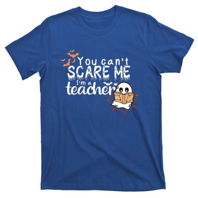 You CanT Scare Me IM A Teacher Funny Ghost Halloween Gift T-Shirt