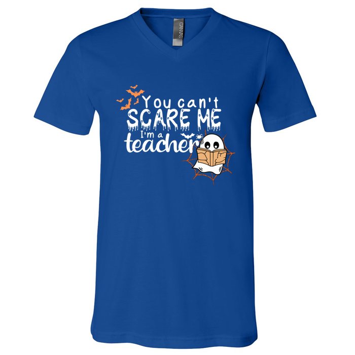 You CanT Scare Me IM A Teacher Funny Ghost Halloween Gift V-Neck T-Shirt