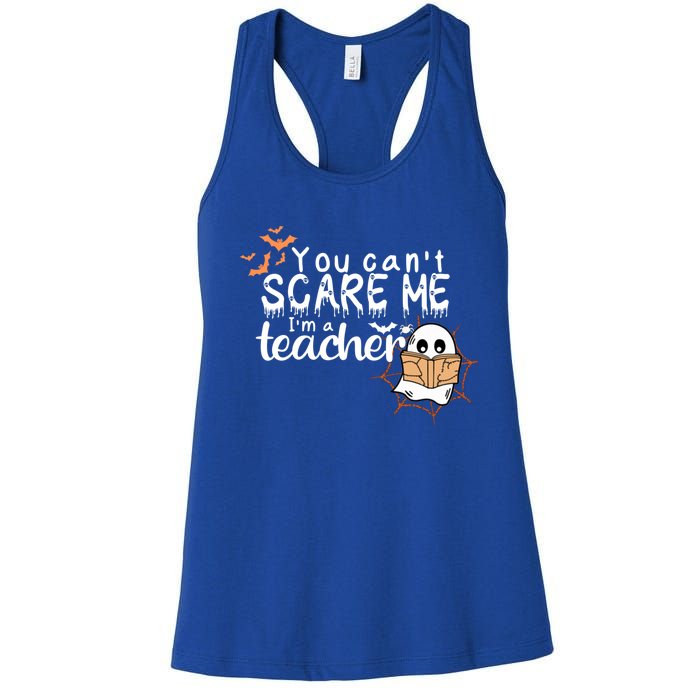 You CanT Scare Me IM A Teacher Funny Ghost Halloween Gift Women's Racerback Tank