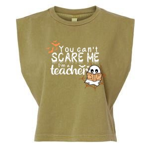 You CanT Scare Me IM A Teacher Funny Ghost Halloween Gift Garment-Dyed Women's Muscle Tee