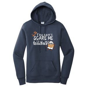 You CanT Scare Me IM A Teacher Funny Ghost Halloween Gift Women's Pullover Hoodie