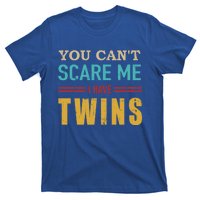 You Can't Scare Me I Have Twins Vintage Gift For Twin Dad Cool Gift T-Shirt