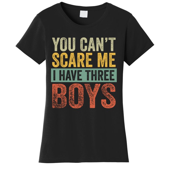 You Can't Scare Me I Have Three Women's T-Shirt