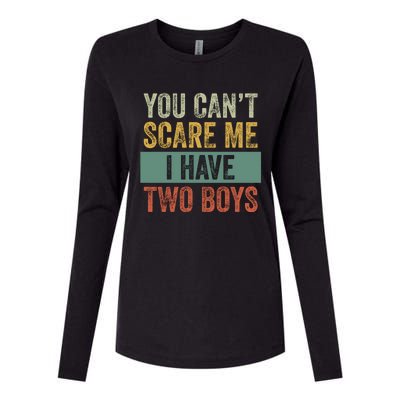 You Can't Scare Me I Have Two Funny Womens Cotton Relaxed Long Sleeve T-Shirt